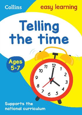 Telling the Time Ages 5-7: New Edition Ideal for Home Learning