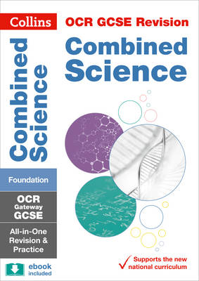 OCR Gateway GCSE 9-1 Combined Science Foundation All-in-One Complete Revision and Practice