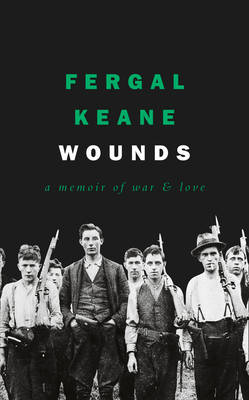 Wounds A Memoir of War and Love