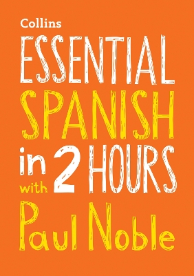 Essential Spanish in 2 hours with Paul Noble