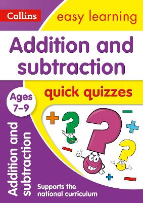 Addition & Subtraction Quick Quizzes. Ages 7-9