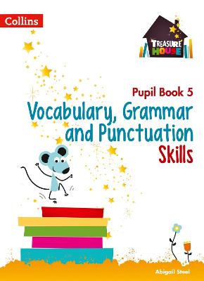 Vocabulary, Grammar and Punctuation Skills. Pupil Book 5