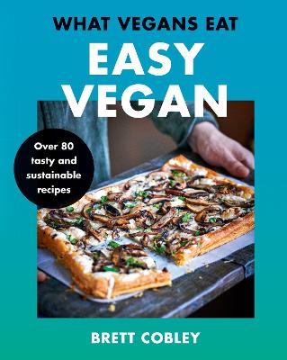 What Vegans Eat – Easy Vegan!