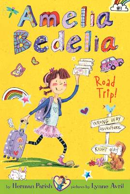 Amelia Bedelia Chapter Book #3: Amelia Bedelia Road Trip!