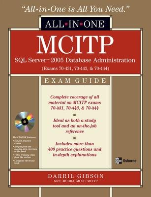 MCITP SQL Server 2005 Database Administration All-in-One Exam Guide (Exams 70-431, 70-443, & 70-444)