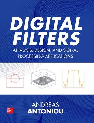 Digital Filters: Analysis, Design, and Signal Processing Applications