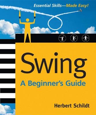 Swing: A Beginner's Guide