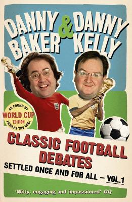 Classic Football Debates Settled Once and For All, Vol.1