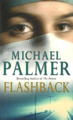 Flashback an intensely gripping and spine-tingling medical thriller that you won’t be able to put down. A real edge-of-your-seat ride!