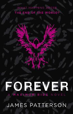 Forever: A Maximum Ride Novel