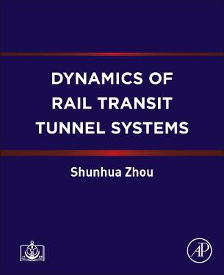 Dynamics of Rail Transit Tunnel Systems