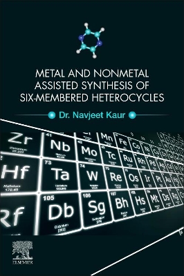 Metal and Nonmetal Assisted Synthesis of Six-Membered Heterocycles