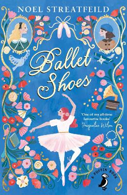 Ballet Shoes 75th Anniversary Edition By Noel Streatfeild