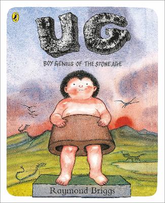 UG: Boy Genius of the Stone Age and His Search for Soft Trousers