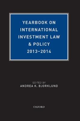 Yearbook on International Investment Law & Policy, 2013-2014