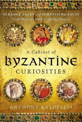 A Cabinet of Byzantine Curiosities