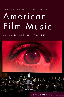 The Grove Music Guide to American Film Music