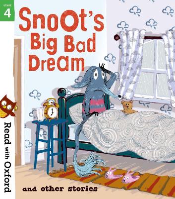 Read with Oxford: Stage 4: Snoot's Big Bad Dream and Other Stories