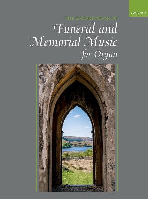 The Oxford Book of Funeral and Memorial Music for Organ