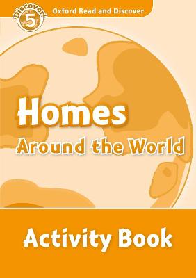 Oxford Read and Discover: Level 5: Homes Around the World Activity Book