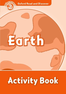 Oxford Read and Discover: Level 2: Earth Activity Book