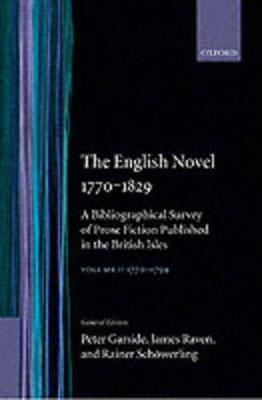 The English Novel 1770-1829: Volume I, 1770-1799