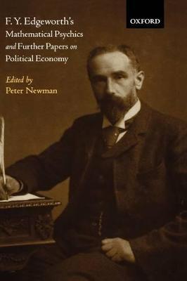 F. Y. Edgeworth's 'Mathematical Psychics' and Further Papers on Political Economy