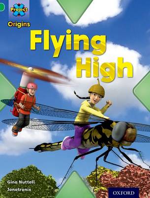 Project X Origins: Green Book Band, Oxford Level 5: Flight: Flying High