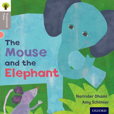 Oxford Reading Tree Traditional Tales: Level 1: The Mouse and the Elephant