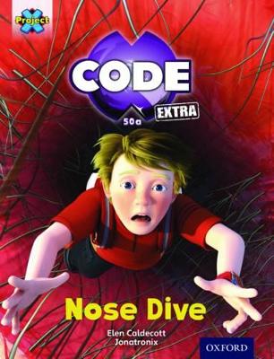 Project X CODE Extra: Gold Book Band, Oxford Level 9: Marvel Towers: Nose Dive