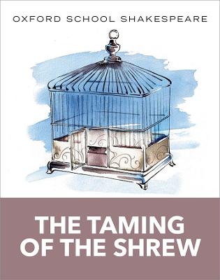 Oxford School Shakespeare: The Taming of the Shrew