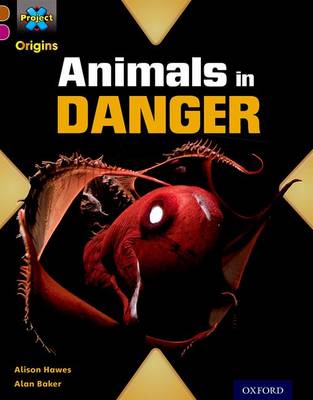 Project X Origins: Brown Book Band, Oxford Level 10: Lost and Found: Animals in Danger