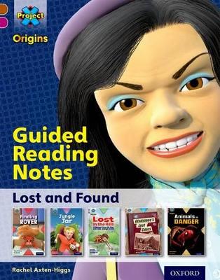 Project X Origins: Brown Book Band, Oxford Level 10: Lost and Found: Guided reading notes