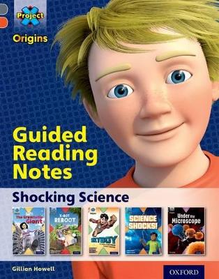 Project X Origins: Grey Book Band, Oxford Level 13: Shocking Science: Guided reading notes