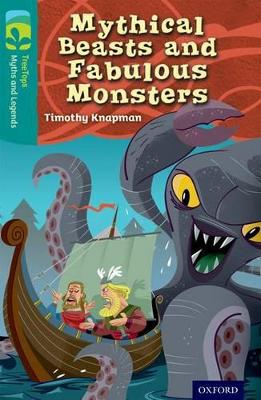 Oxford Reading Tree TreeTops Myths and Legends: Level 16: Mythical Beasts And Fabulous Monsters