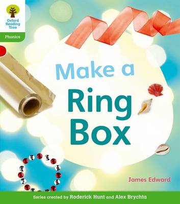 Oxford Reading Tree: Level 2: Floppy's Phonics Non-Fiction: Make a Ring Box