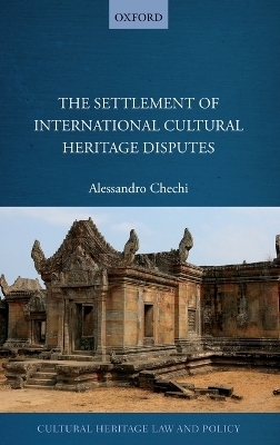 The Settlement of International Cultural Heritage Disputes