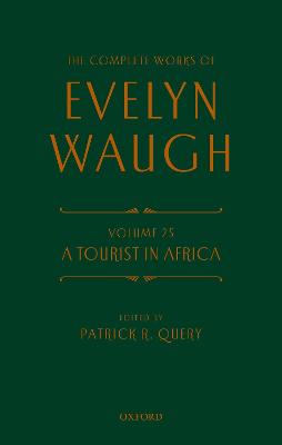 The Complete Works of Evelyn Waugh: A Tourist in Africa