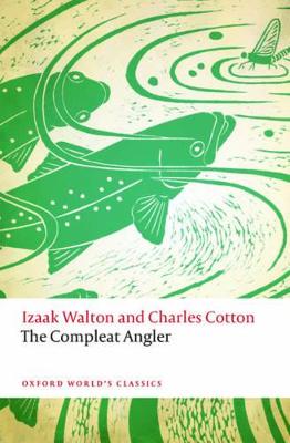 The Compleat Angler by Izaak Walton, Charles Cotton