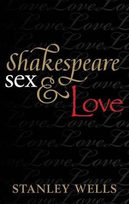 Shakespeare, Sex, and Love