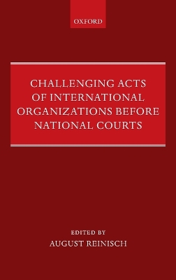 Challenging Acts of International Organizations Before National Courts