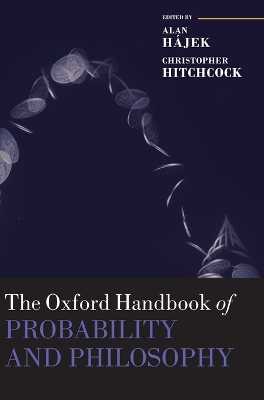 The Oxford Handbook of Probability and Philosophy