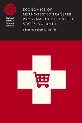 Economics of Means-Tested Transfer Programs in the United States, Volume I