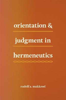 Orientation and Judgment in Hermeneutics