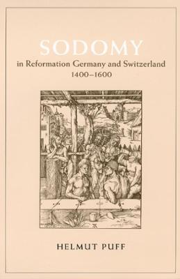 Sodomy in Reformation Germany and Switzerland, 1400-1600