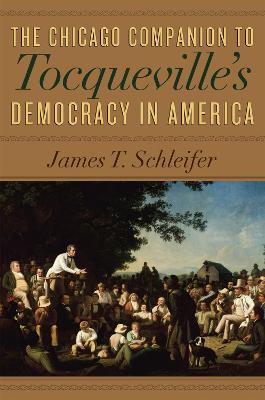 The Chicago Companion to Tocqueville's Democracy in America