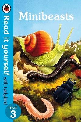 Minibeasts - Read It Yourself with Ladybird Level 3