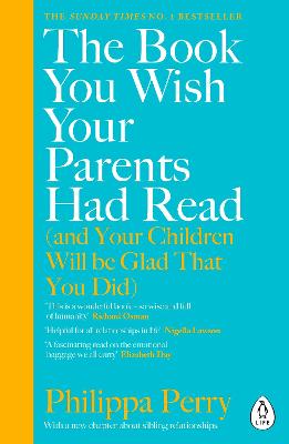 The Book You Wish Your Parents Had Read (and Your Children Will Be Glad That You Did) THE #1 SUNDAY TIMES BESTSELLER