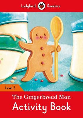 The Gingerbread Man Activity Book - Ladybird Readers Level 2