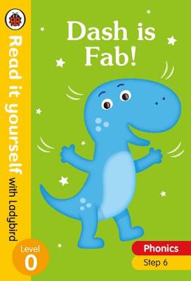 Dash is Fab! – Read it yourself with Ladybird Level 0: Step 6